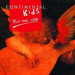 Continental Kids - Mica mea iubire