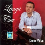 Dorin Mihai - Langa Tine