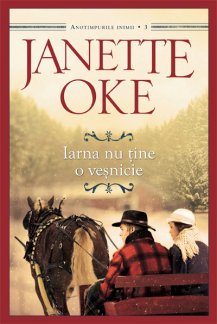 Iarna nu tine o vesnicie, de Janette Oke