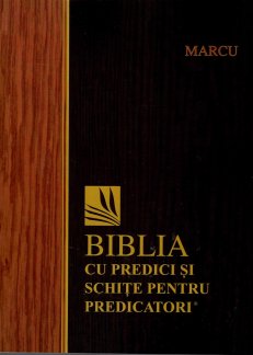 Marcu. Biblia cu predici și schițe pentru predicatori
