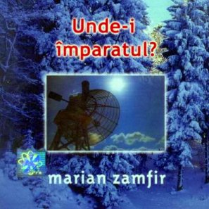 Marian Zamfir - Unde-i imparatul (colinde)
