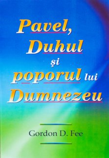 Pavel, Duhul si poporul lui Dumnezeu, de Gordon D. Fee