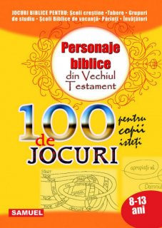 Personaje biblice din Vechiul Testament - 100 de jocuri, de Fivi Taban si Teofil Taban