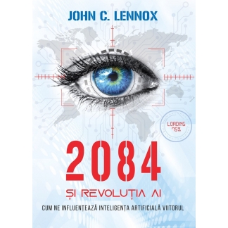 2084 și revoluția AI: Cum ne influențează inteligența artificială viitorul