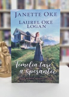  - Temelia tare a speranței - seria Cărările speranței, vol. 1, de Janette Oke și Laurel Oke Logan